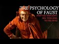The Psychological Odyssey of Faust
