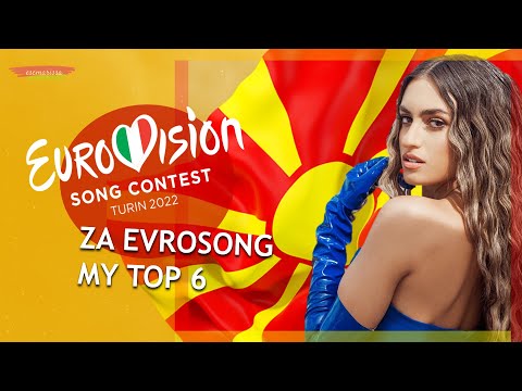 EUROVISION 2022 NORTH MACEDONIA: MY TOP 6 (Za Evrosong) W/ Ratings