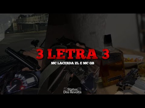3 LETRA 3 - MC LACERDA ZL E MC GB