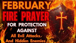 February Fire Prayer for Protection against all Evil Attacks & Hidden Enemies