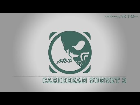 Caribbean Sunset 3 by Jan Chmelar - [Electro Music]