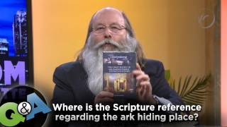 Where is the Scripture reference regarding the ark hiding place? - Q&amp;A with Michael Rood