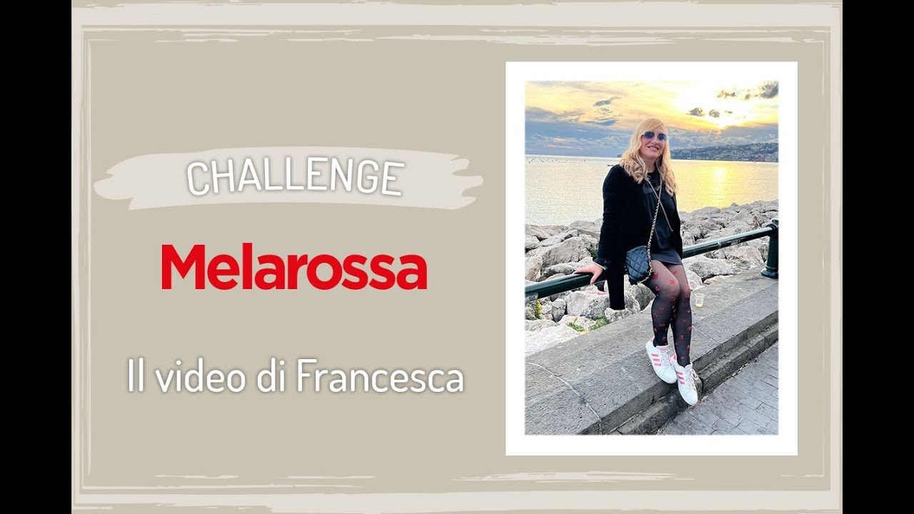 Challenge Melarossa: il video di Francesca
