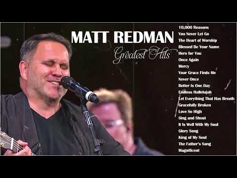 Matt Redman Greatest Hits 2024 - Matt Redman Best Praise & Worship Songs 2024 - Matt New Album 2025