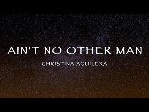 Christina Aguilera - Ain't No Other Man (Lyrics)