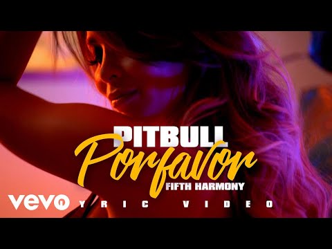 Pitbull - POR FAVOR (LYRIC VIDEO) ft. Fifth Harmony Video