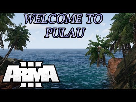 Welcome to Pulau - Arma 3 Map Mod Showcase