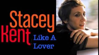 Stacey Kent - Like A Lover (2013)