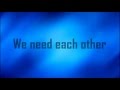 Sanctus Real - We Need Each Other - Lyrics