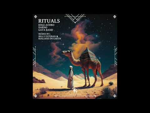 Kole Audro, DARNO, GATA BAND - Rituals (Billy Esteban & Rialians On Earth Remix) [Cafe De Anatolia]