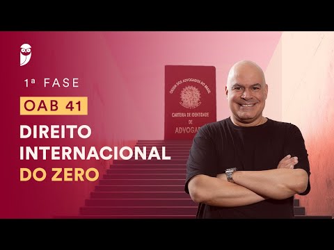 Curso Intensivo para a 1ª Fase da OAB 41 - Direito Internacional do Zero