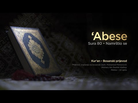 Sura Abese - Namrštio se | Kur’an – Bosanski prijevod
