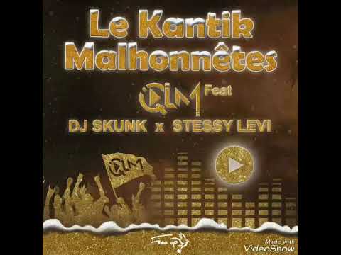 QLM - Le Kantik Malhonnêtes . feat Dj Skunk x Stessy Levi