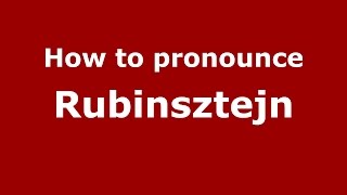 How to pronounce Rubinsztejn