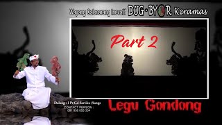 Download lagu PART 2 _ Wayang DUG BYOR, Ratu Niang Lingsir, Legu Gondong mp3