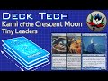 Kami of the Crescent Moon Tiny Leaders Deck Tech ...
