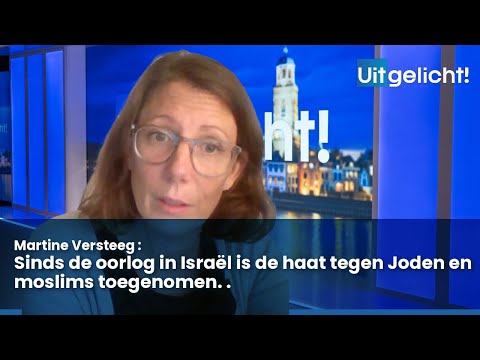 Uitgelicht! 11 december 2023 - Martine Versteeg over de toegenomen haat tegen Joden en moslims.
