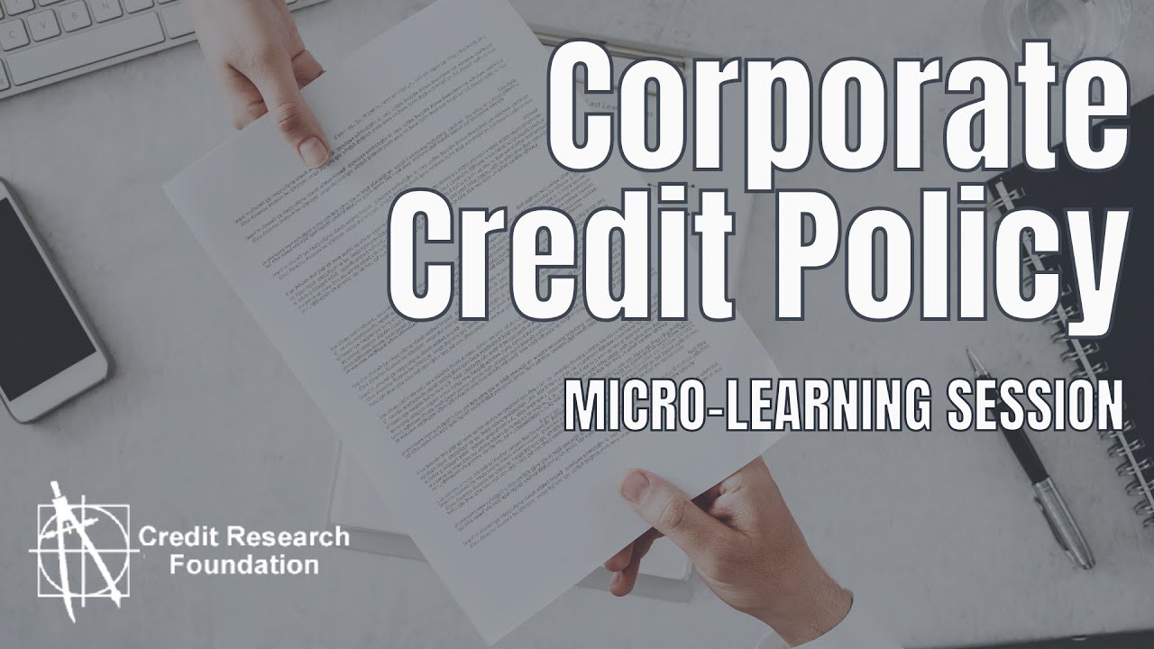 Credit Policy - How to Write a Corporate Credit Policy-Best Practices for Credit Policy