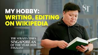I’m not paid, I spend my free time writing on Wikipedia | Singaporean of the Year 2025 finalist