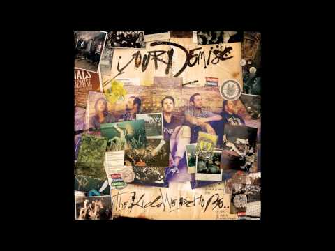 Your Demise - The kids we used to be..