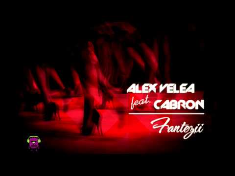 Alex Velea feat  Cabron   Fantezii Official track HQ