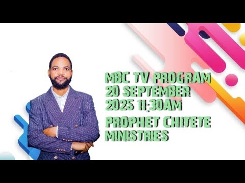 MBC TV PROGRAM 20 September 2025.Prophet Chitete Ministries 