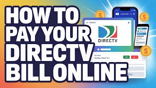 How to Pay Your DIRECTV Bill Online – Login and Payment Steps