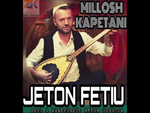 Jeton Fetiu  - Millosh Kapetani
