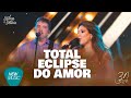 Wilson e Soraia - Total Eclipse do Amor (30 Anos) {Clipe Oficial}