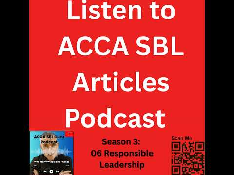Season 3 Ep6 Listen to the ACCA Articles : Responsible Leadership