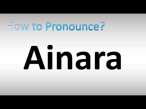 How to Pronounce Ainara