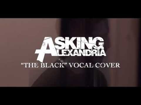 Asking Alexandria - The Black (Vocal Cover - Message to the Masses)