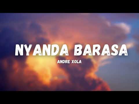 Andre Xola – Nyanda barasa (Lyrics) | [HD] [Tiktok: "ba video beking story"]