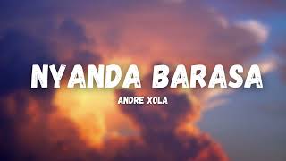 Download lagu Andre Xola – Nyanda barasa (Lyrics) | [HD] [Tiktok: 'ba video beking story'] mp3