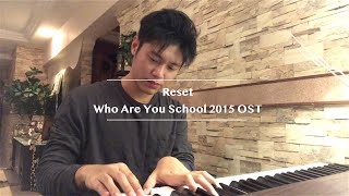Download lagu Reset | Who Are You School 2015 OST | Piano cover by James Wong mp3 Download lagu Reset | Who Are You School 2015 OST | Piano cover by James Wong mp3