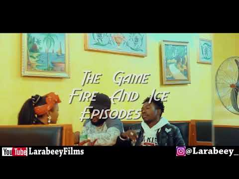Larabeey The Game Fire and Ice Episode5 x zeepretty x wixfayz