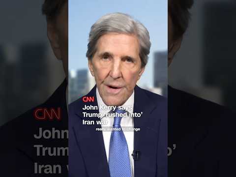 John Kerry says Trump ‘rushed into’ Iran war