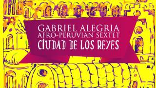 La Puertecita - Gabriel Alegria Afro-Peruvian Sextet.  Afro-Peruvian Jazz Music.  Jazz Afroperuano