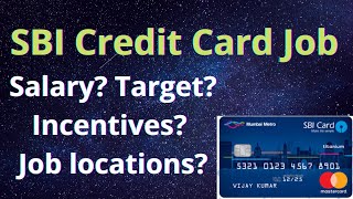 SBI CREDIT CARD SALES JOB | SELL | TARGET JOINING , INCENTIVES | INTERVIEW FOR CREDIT CARD JOB