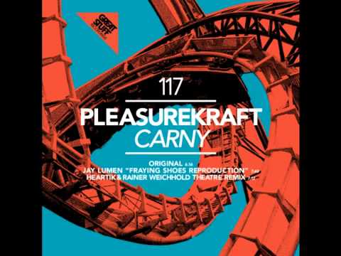 Pleasurekraft - Carny (Heartik & Rainer Weichhold Remix) [Great Stuff]