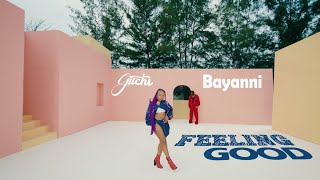 Guchi & @itsbayanni  - Feeling Good (Official Video)