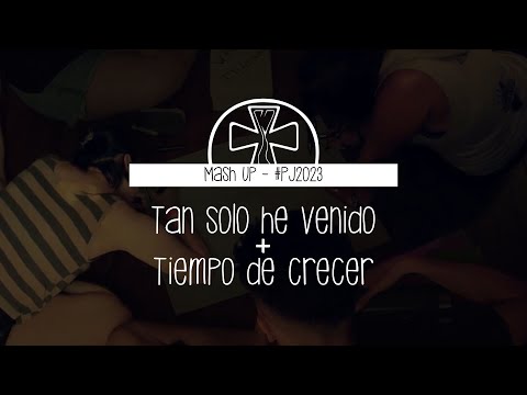 Tan solo he venido + Tiempo de crecer 🎵