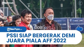 PSSI Siap Bergerak demi Juarai Piala AFF 2022, Ambil Langkah soal Pemain yang Berada di Luar Negeri
