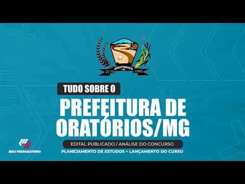 CONCURSO PREFEITURA DE ORATÓRIOS/MG + PLANEJAMENTO DE ESTUDOS (EDITAL PUBLICADO)