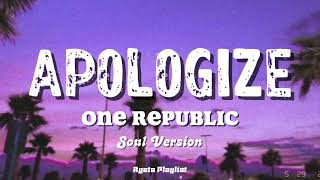 Download lagu OneRepublic - APOLOGIZE Lyrics (Soul Version) mp3
