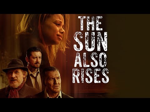 THE SUN ALSO RISES Official Trailer (2022) Craig Fairbrass