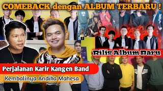 Download lagu Sejarah Perjalanan Karir Kangen Band | Kangen Band Comeback dan Rilis Album Baru mp3