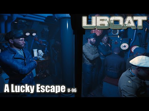 Uboat | Update 2025.1.1 P4 | U-96 - A Lucky Escape!