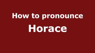 How to pronounce Horace