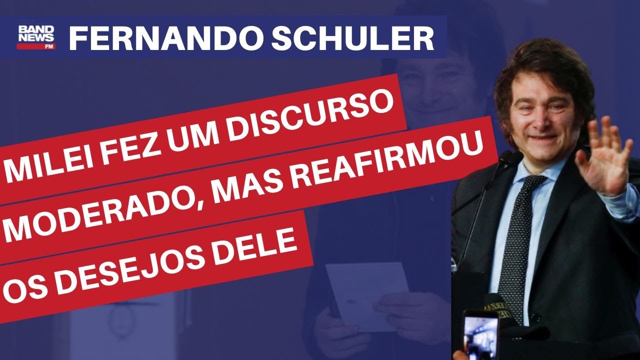 "Milei fez um discurso moderado, mas reafirmou os desejos dele" | Fernando Schuler
